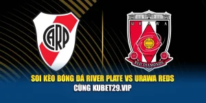Soi Kèo Bóng Đá River Plate Vs Urawa Reds Cùng hortiqulture.com.de