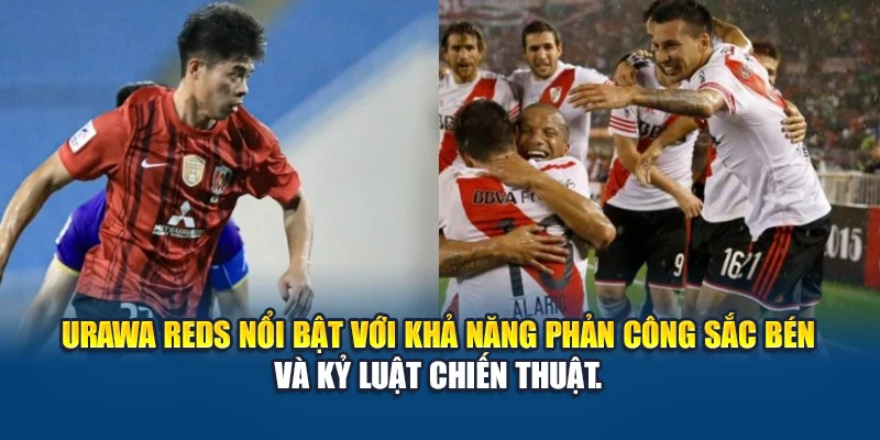 Urawa Reds nổi bật với khả năng phản công sắc bén và kỷ luật chiến thuật.