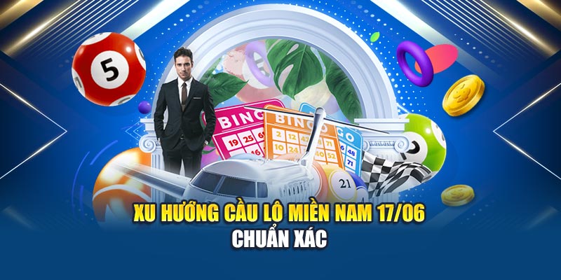Xu hướng cầu lô miền Nam 17/06 chuẩn xác